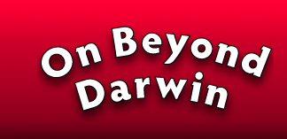On Beyond Darwin